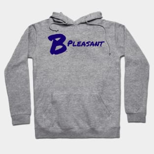 B Pleasant Hoodie